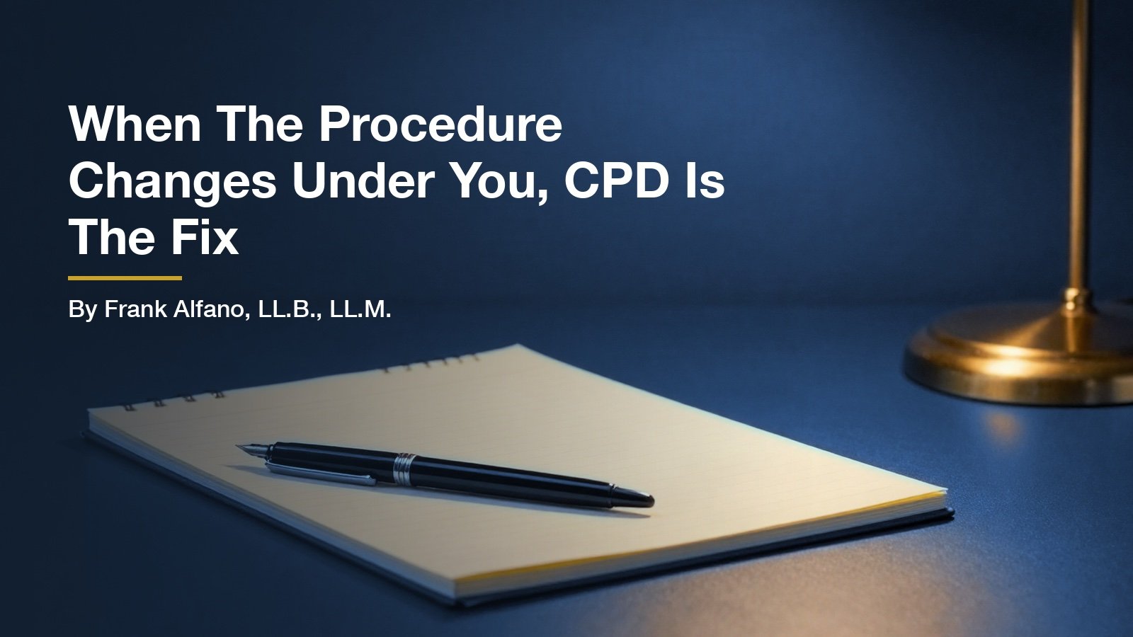 When The Procedure Changes Under You, CPD Is The Fix